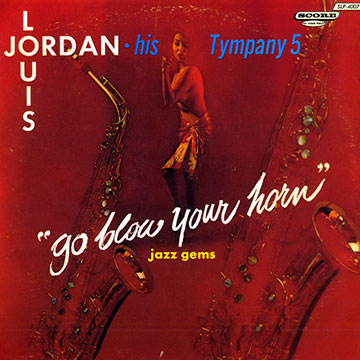 Go blow your horn,Louis Jordan