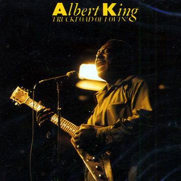 truck load of lovin',Albert King