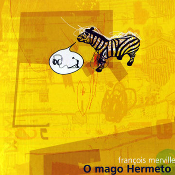 O mago Hermeto,François Merville