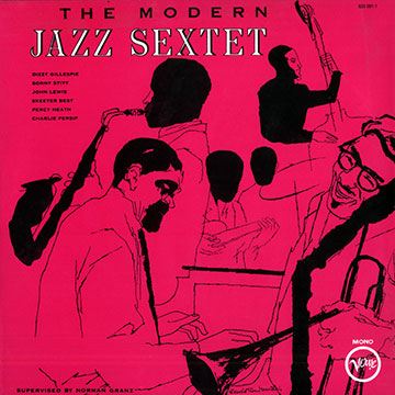 The Modern Jazz Sextet,Dizzy Gillespie , John Lewis , Sonny Stitt