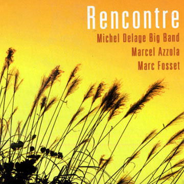 Rencontre,Marcel Azzola , Michel Delage , Marc Fosset