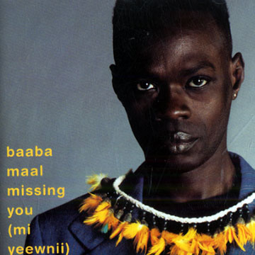 Missing you (mi yeewnii),Baaba Maal