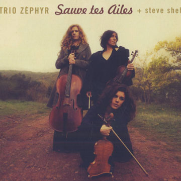Sauve tes ailes, Trio Zephyr