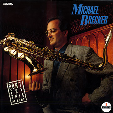 Don't Try This At Home,Michael Brecker