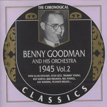Benny Goodman and his orchestra 1945 vol.2,Benny Goodman