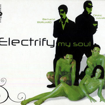 Electry my soul,Bertrand Beruard , Cdric Hanriot