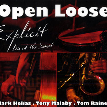 Open Loose,Mark Helias , Tony Malaby , Tom Rainey