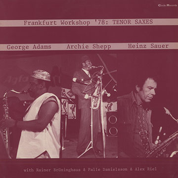 Frankfurt Workshop '78: Tenor saxes,George Adams , Heinz Sauer , Archie Shepp