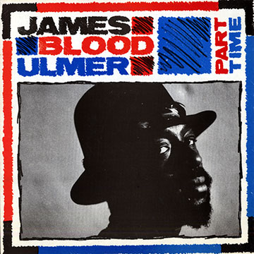 Part time,James Blood Ulmer