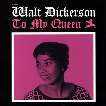 To my queen,Walt Dickerson