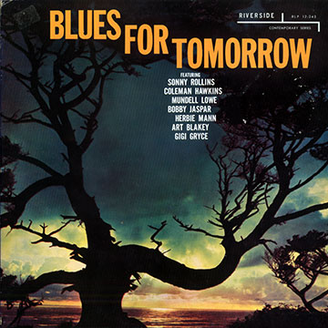 Blues for tomorrow,Art Blakey , Gigi Gryce , Coleman Hawkins , Bobby Jaspar , Mundell Lowe , Herbie Mann , Sonny Rollins