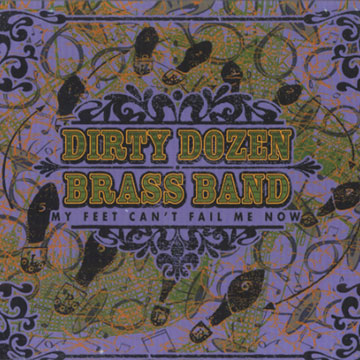 My feet can't fail me now, Dirty Dozen Brass Band