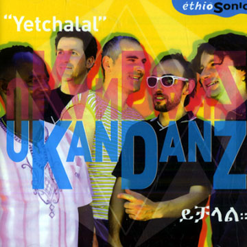 Yetchalal, Ukandanz