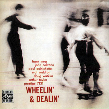 Wheelin' & dealin',John Coltrane , Paul Quinichette , Mal Waldron , Frank Wess