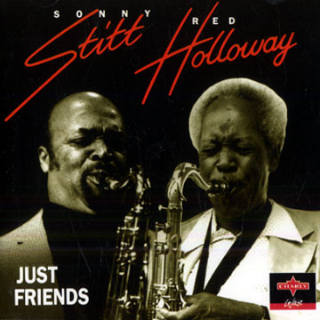 just friends,Red Holloway , Sonny Stitt