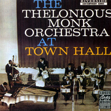 The Thelonious Monk Orchestra at Town Hall,Thelonious Monk