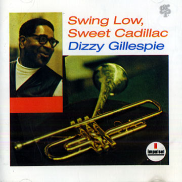 Swing low, sweet cadillac,Dizzy Gillespie