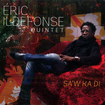 Sa'w ka di,Eric Ildefonse