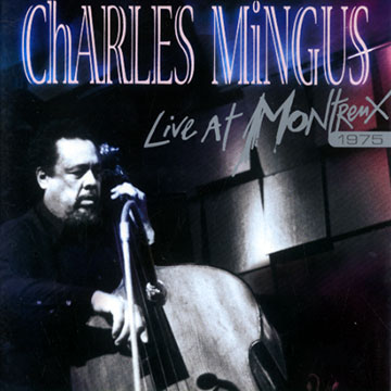 Live at Montreux 1975,Charles Mingus