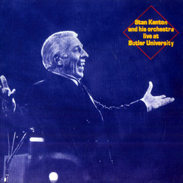 Stan Kenton and his orchestra live at Butler university,Stan Kenton