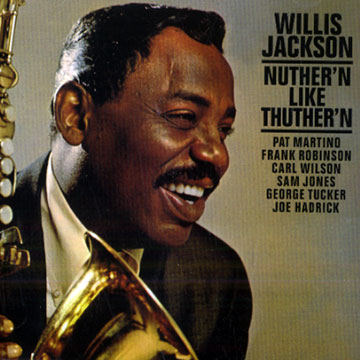 Nuther'n like thuther'n,Willis Jackson