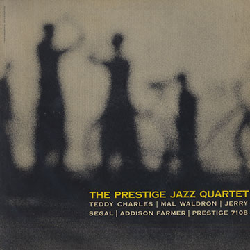 The Prestige Jazz Quartet,Teddy Charles , Addison Farmer , Jerry Segal , Mal Waldron
