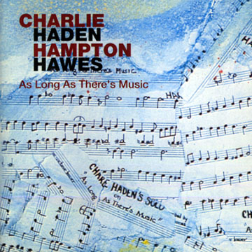as long as there's music,Charlie Haden , Hampton Hawes