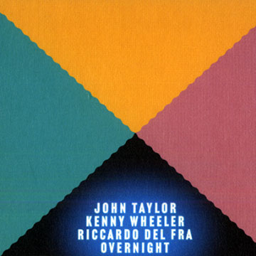 Overnight,Riccardo Del Fra , John Taylor , Kenny Wheeler