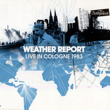 Live in Cologne 1983, Weather Report