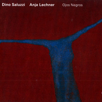 Ojos Negros,Anja Lechner , Dino Saluzzi