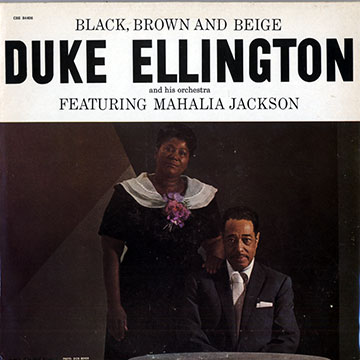 Black, Brown and Beige,Duke Ellington , Mahalia Jackson