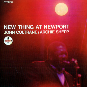 New thing at Newport,John Coltrane , Archie Shepp