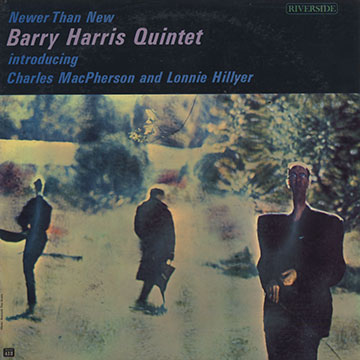 Newer than new,Barry Harris