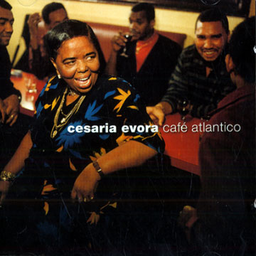 Cafe atlantico,Cesaria Evora