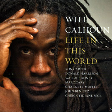 Life in this world,Will Calhoun