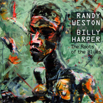 The roots of the blues,Billy Harper , Randy Weston