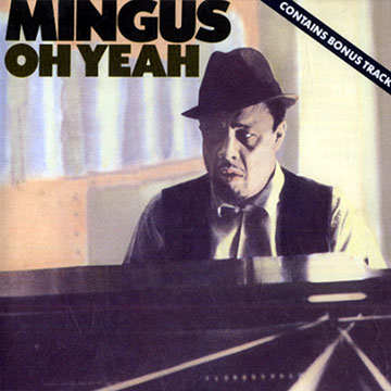 Oh yeah,Charles Mingus