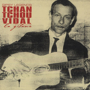 La gitane,Tchan Tchou Vidal