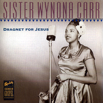 Dragnet for Jesus,Sister Wynona Carr