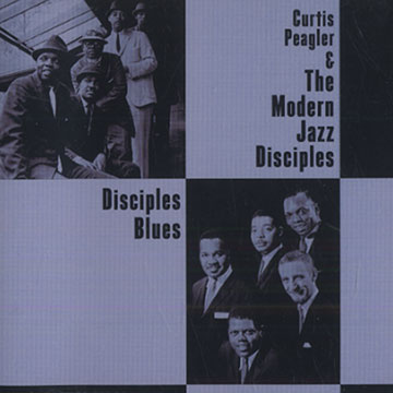 Disciples blues,Curtis Peagler ,  The Modern Jazz Disciples