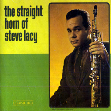 The straight horn of Steve Lacy,Steve Lacy