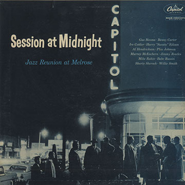 Session at Midnight,Gus Bivona , Benny Carter , Irving Cottler , Harry 'sweets' Edison , Al Hendrickson , Plas Johnson , Murray McEachern , Jimmy Rowles , Mike Rubin , Babe Russin , Shorty Sherock , Willie  Smith