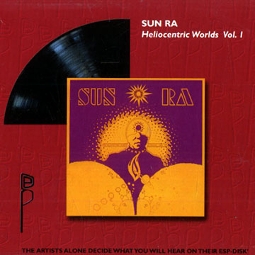 The heliocentric worlds of Sun Ra vol. 1, Sun Ra