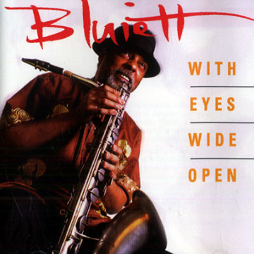 With eyes wide open,Hamiet Bluiett