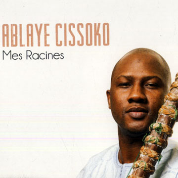 Mes racines,Ablaye Cissoko