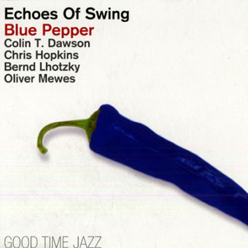 Blue pepper,  Echoes Of Swing