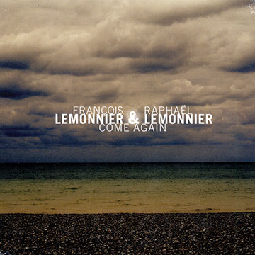 Come again,Franois Lemonnier , Raphael Lemonnier