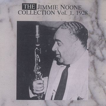 The Jimmie Noone collection vol.1 1928,Jimmie Noone