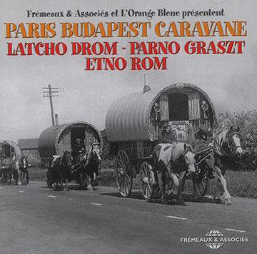 Paris Budapest Caravane, Latcho Drom