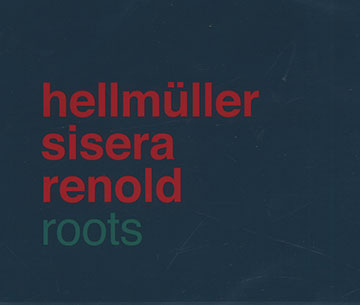 ROOTS ,Franz Hellmuller , Tony Renold , Luca Sisera